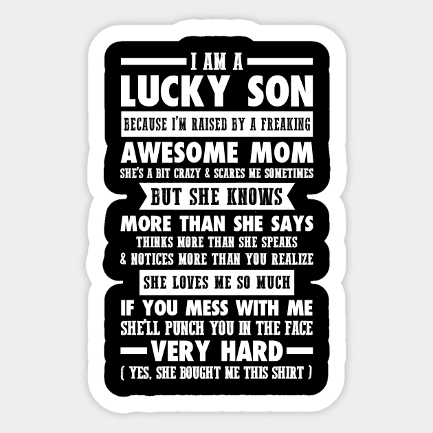 I AM A LUCKY SON BECAUSE I'M RAISED BY A FREAKING AWESOME MOM Sticker by HelloShop88